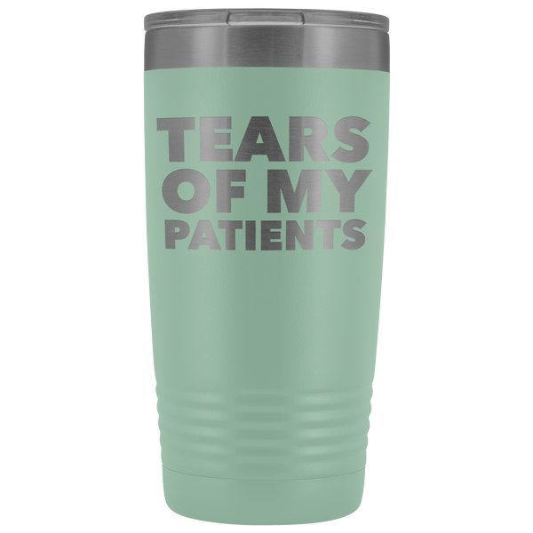 Tears of My Patients Chiropractor Dentist Tumbler Funny Sarcastic Mug Metal Insulated Hot Cold Travel Coffee Cup 20oz BPA Free