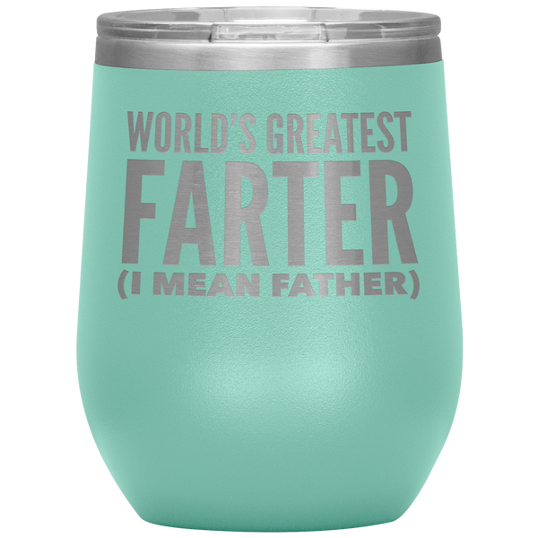 World's Greatest Farter I Mean Father Mug Funny Father's Day Gifts for Dad Stemless Insulated Travel Wine Tumbler BPA Free 12oz