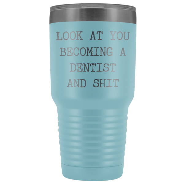 Dental School Graduation Gifts Look at You Becoming a Dentist Funny Tumbler Metal Mug Insulated Hot/Cold Travel Cup 30oz BPA Free