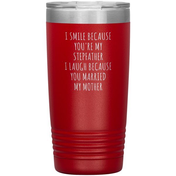 Stepdad Gift for Fathers Day Present I Smile Because You're My Stepfather Tumbler Funny Step Dad Travel Coffee Cup 20oz BPA Free