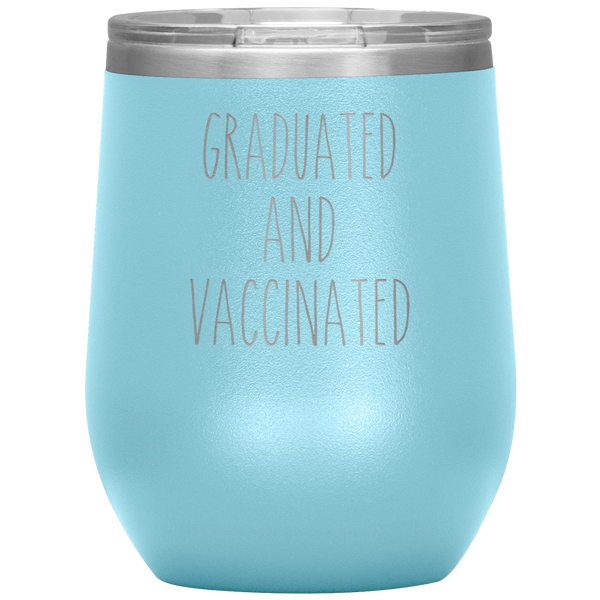 Graduated and Vaccinated Mug Stemless Insulated Wine Tumbler BPA Free 12oz