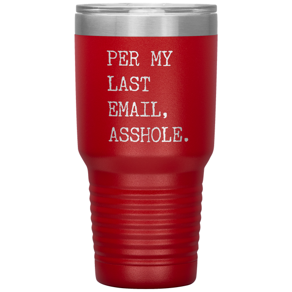 Per My Last Email Funny Coworker Gift for Boss Per My Previous Email Tumbler Insulated Hot Cold Travel Coffee Cup BPA Free