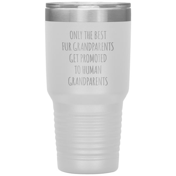 Only the Best Fur Grandparents Get Promoted to Human Tumbler Travel Coffee Cup 30oz BPA Free