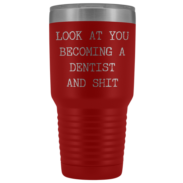 Dental School Graduation Gifts Look at You Becoming a Dentist Funny Tumbler Metal Mug Insulated Hot/Cold Travel Cup 30oz BPA Free