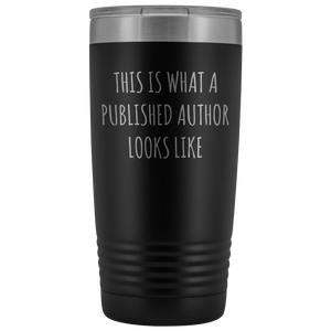 This is What a Published Author Looks Like Book Author Funny Gifts Tumbler Mug Insulated Hot Cold Travel Coffee Cup 30oz BPA Free