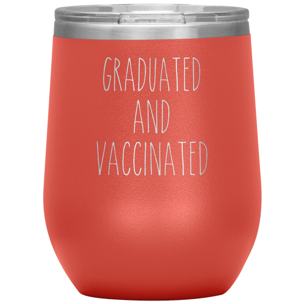 Graduated and Vaccinated Mug Stemless Insulated Wine Tumbler BPA Free 12oz