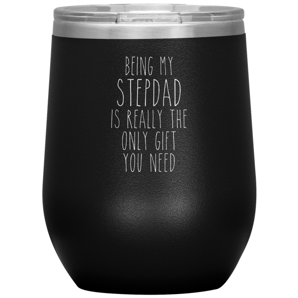 Father's Day Being My Stepdad is the Only Gift You Need Stemless Insulated Travel Wine Tumbler BPA Free 12oz