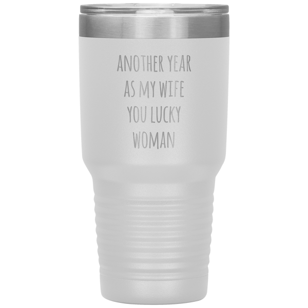 Another Year As My Wife You Lucky Woman Tumbler Travel Coffee Cup 30oz BPA Free