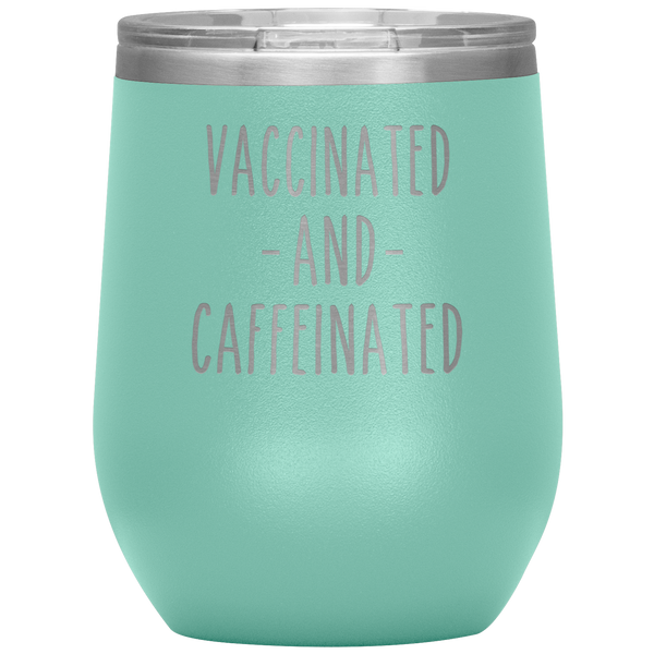 Vaccinated and Caffeinated Stemless Insulated Travel Wine Tumbler BPA Free 12oz