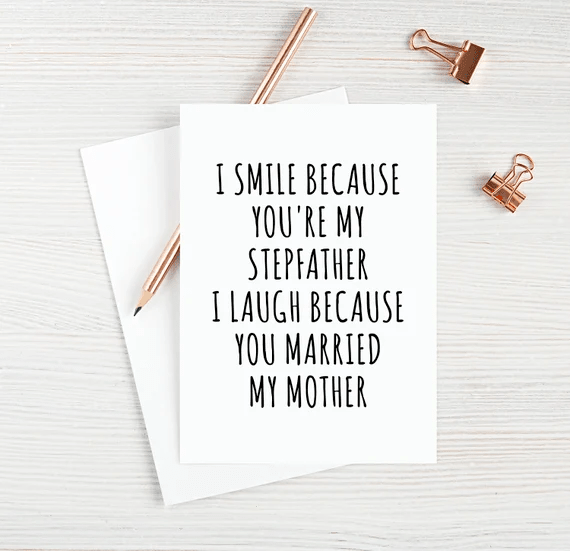 Funny Stepdad Card for Step Dad Father's Day I Smile Because You're My Stepfather I Laugh Because You Married My Mother Blank Greeting Card