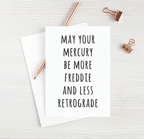 May Your Mercury Be More Freddie And Less Retrograde