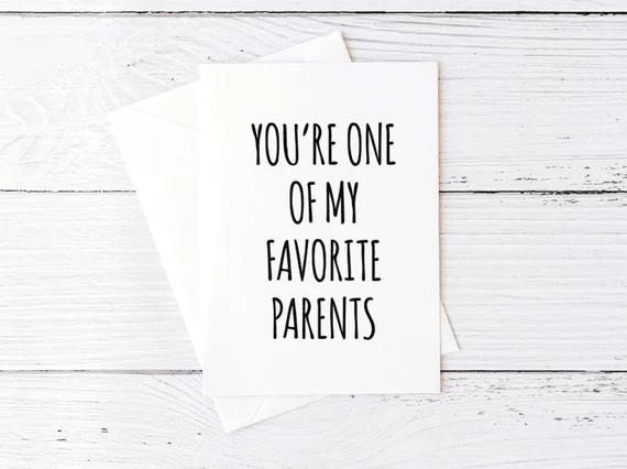 You're One Of My Favorite Parents