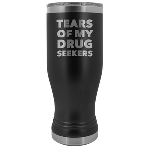 Funny Pharmacist Gifts for Pharm D Graduation Present Tears of My Drug Seekers Beer Pilsner Tumbler Mug Insulated Travel Coffee Cup 20oz BPA Free