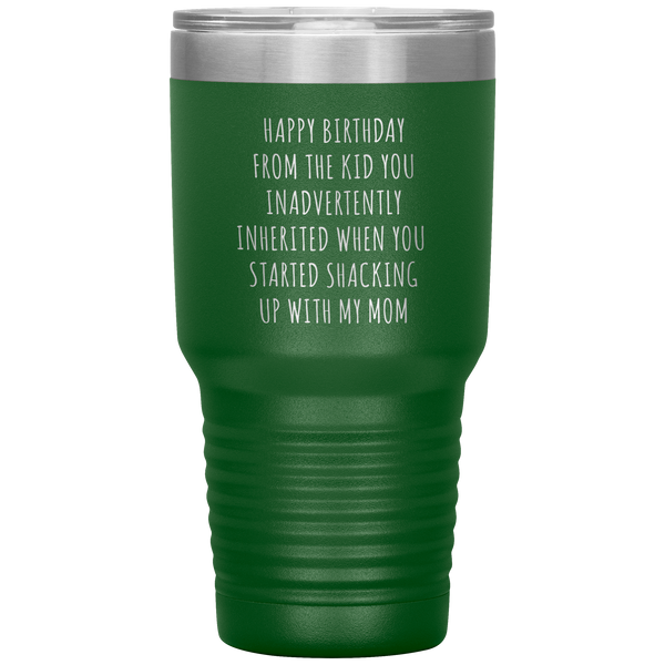 Stepdad Mug Stepfather Gifts Happy Birthday From the Kid You Inherited When You Started Shacking Up with My Mom Tumbler Cup BPA Free
