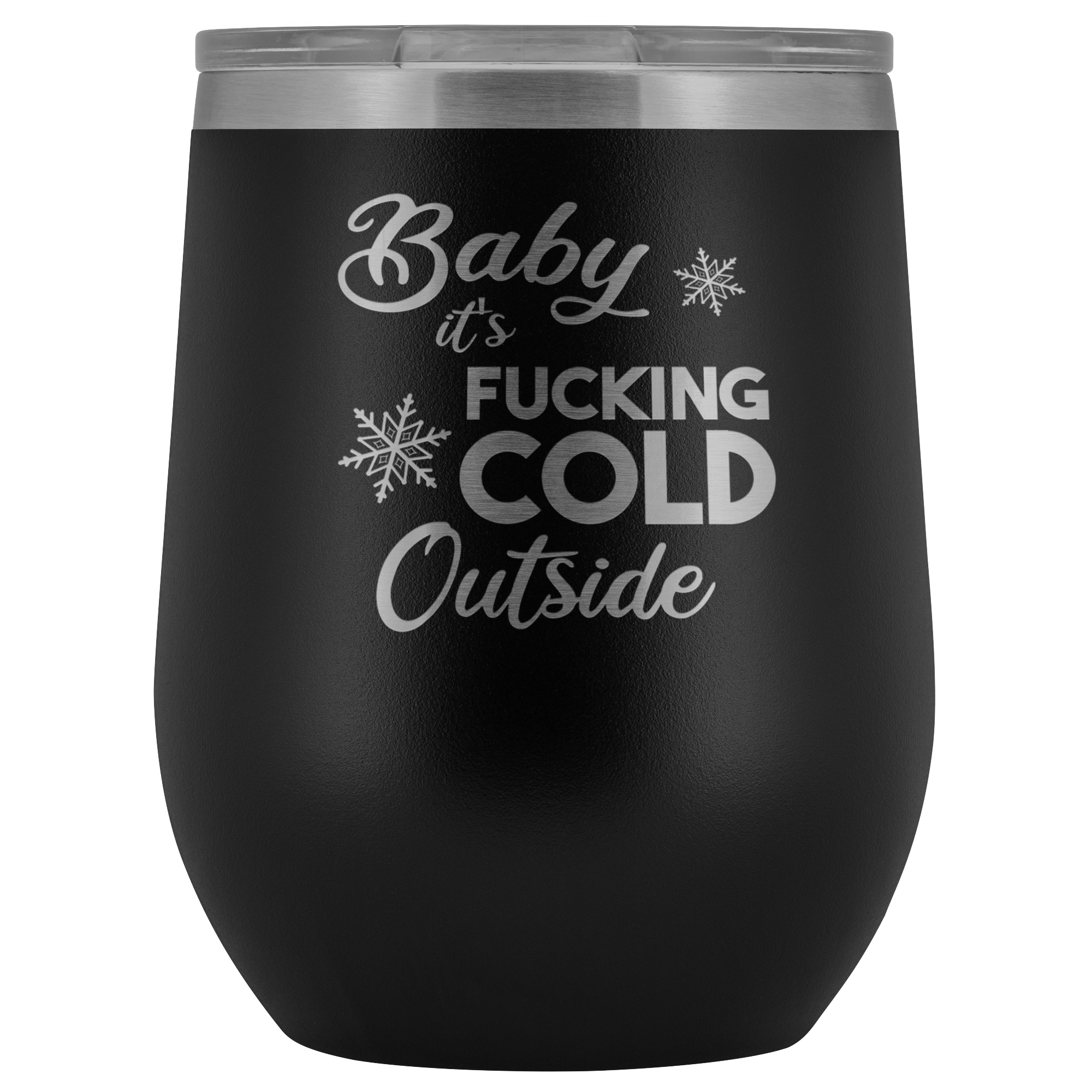 Baby it's Fucking Cold Outside Winter Wine Tumbler Gifts Funny Stemless Stainless Steel Insulated Wine Tumblers Hot Cold BPA Free 12oz Travel Cup