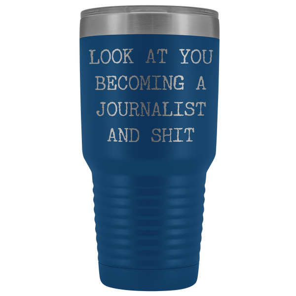 Journalism School Graduation Look at You Becoming a Journalist Tumbler Metal Mug Insulated Hot Cold Travel Coffee Cup 30oz BPA Free
