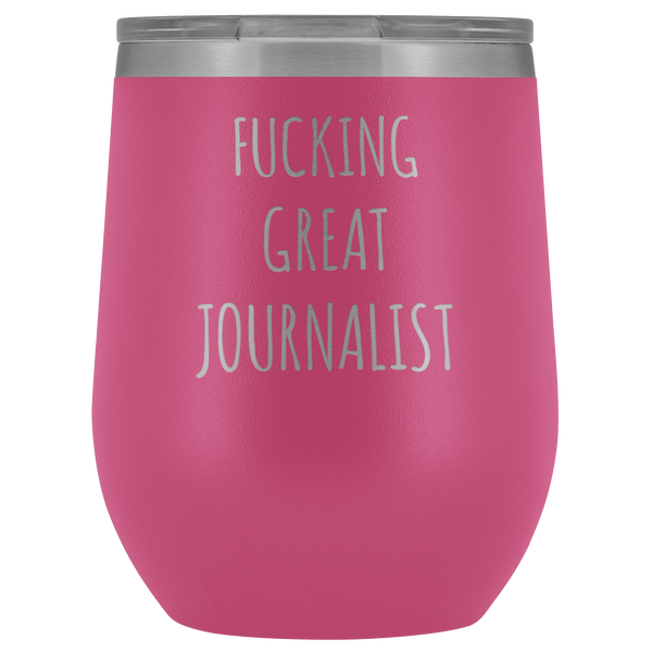 Journalism Student Gifts Great Journalist Wine Tumble Funny Stemless Stainless Steel Insulated Hot Cold BPA Free 12oz Travel Cup