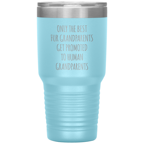 Only the Best Fur Grandparents Get Promoted to Human Tumbler Travel Coffee Cup 30oz BPA Free
