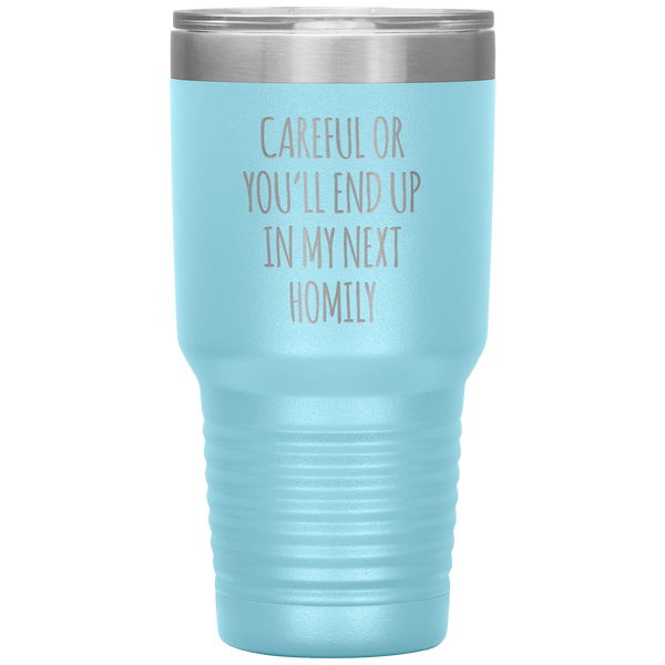 Deacon Gift Careful or You'll End Up in My Next Homily Mug Funny Priest Tumbler Insulated Travel Coffee Cup 30oz BPA Free