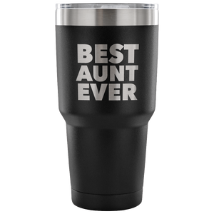 Best Aunt Ever Tumbler Great Gifts for New Aunts Funny Double Wall Vacuum Insulated Hot & Cold Travel Cup 30oz BPA Free