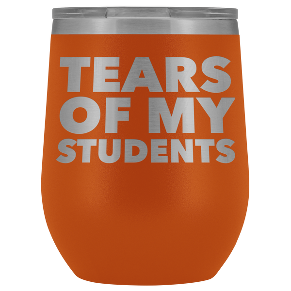 High School Teacher College Professor Gifts for Men Women Tears of My Students Wine Tumbler Funny Stemless Insulated Cup BPA Free 12oz