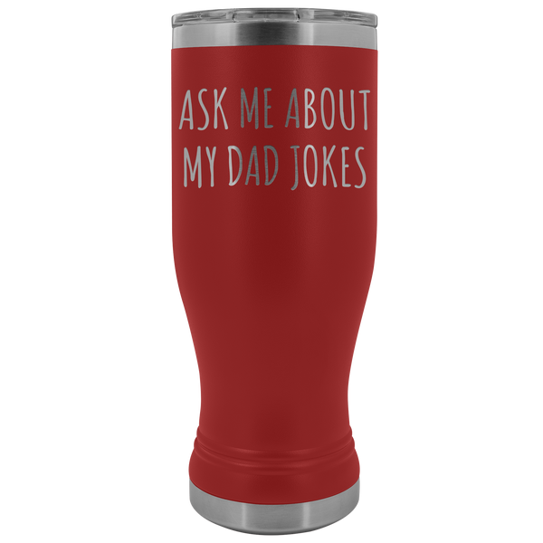 Dad Jokes Pilsner Tumbler Funny Father's Day Gift Ideas Dad Mug Insulated Hot Cold Travel Cup 30oz BPA Free