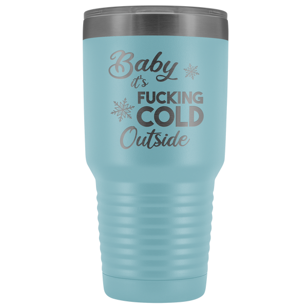 Sarcastic Holiday Tumbler Snarky Christmas Gifts Baby it's Fucking Cold Outside Funny Gag Gift Exchange Idea Profanity Mature Offensive Metal Mug Insulated Hot Cold Travel Coffee Cup 30oz BPA Free