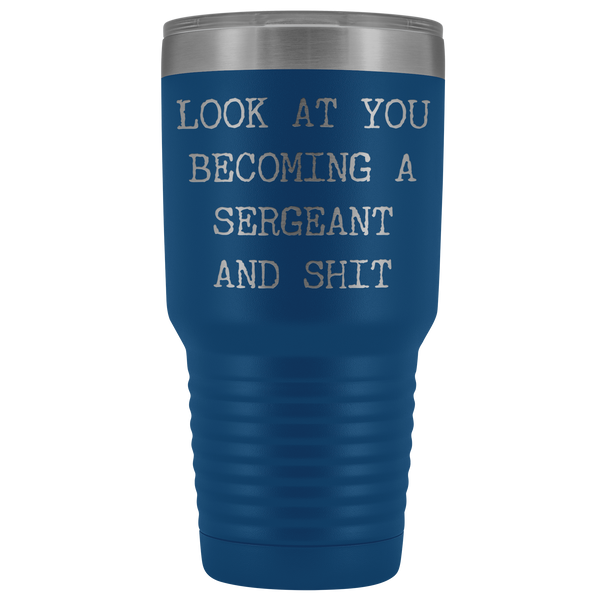 Police Sergeant Congratulations Gift Military Look at You Becoming a Sergeant Tumbler Metal Mug Insulated Hot Cold Travel Coffee Cup 30oz BPA Free