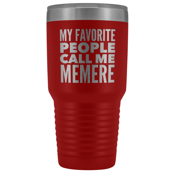 Memere Gifts My Favorite People Call Me Memere Tumbler Funny Metal Mug Double Wall Insulated Hot Cold Travel Cup 30oz BPA Free