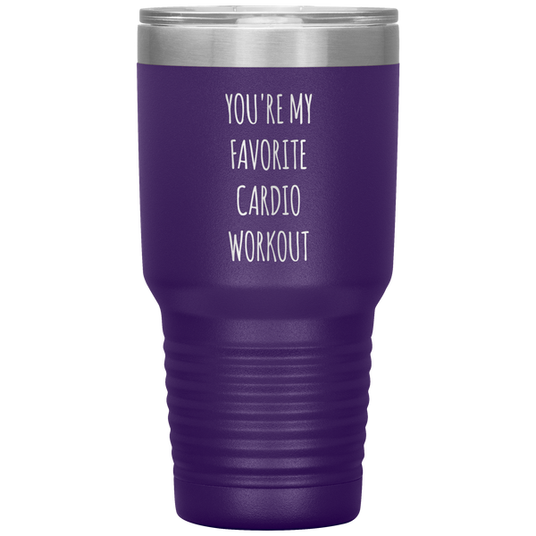 You're My Favorite Cardio Workout Tumbler Travel Coffee Cup 30oz BPA Free