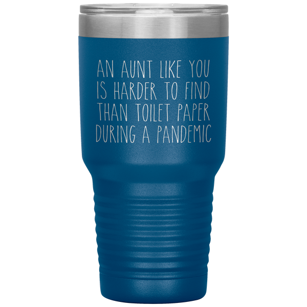An Aunt Like You is Harder to Find Than Toilet Paper During a Pandemic Tumbler Mug Travel Coffee Cup 30oz BPA Free