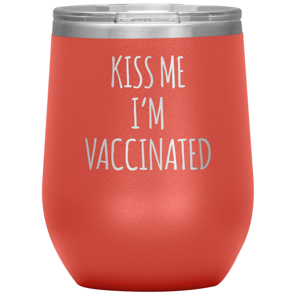 Kiss Me I'm Vaccinated Stemless Insulated Travel Wine Tumbler BPA Free 12oz