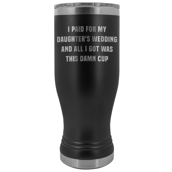 Father of the Bride Gifts Funny Father In Law Gift from Groom Bride's Family Beer Pilsner Tumbler Mug Insulated Hot Cold Travel Cup 30oz BPA Free