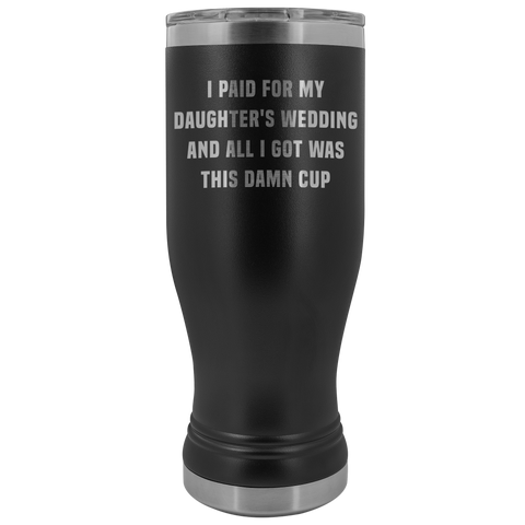 Father of the Bride Gifts Funny Father In Law Gift from Groom Bride's Family Beer Pilsner Tumbler Mug Insulated Hot Cold Travel Cup 30oz BPA Free