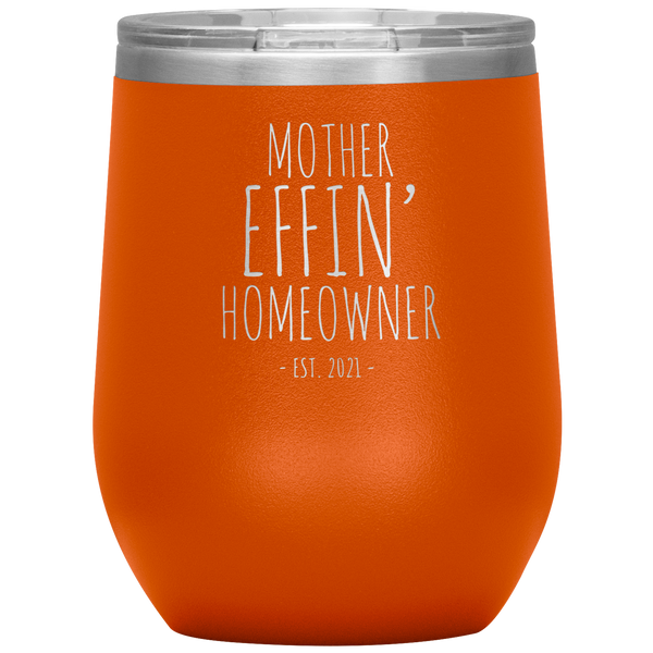 Mother Effin Homeowner Est 2021 Stemless Insulated Travel Wine Tumbler BPA Free 12oz