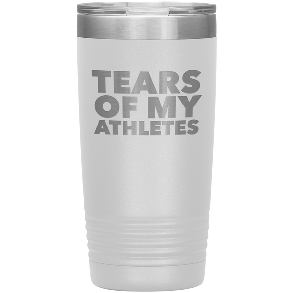 Funny Coach Gift Tears of My Athletes Tumbler Insulated Hot Cold Travel Coffee Cup 20oz BPA Free