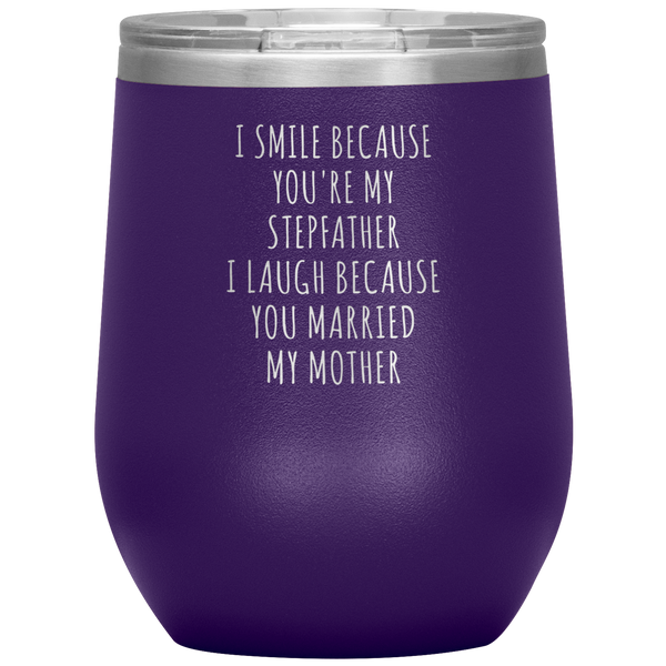 Father's Day Stepdad Wine Tumbler Gift I Smile Because You're My Stepfather Stemless Insulated BPA Free 12oz Travel Cup