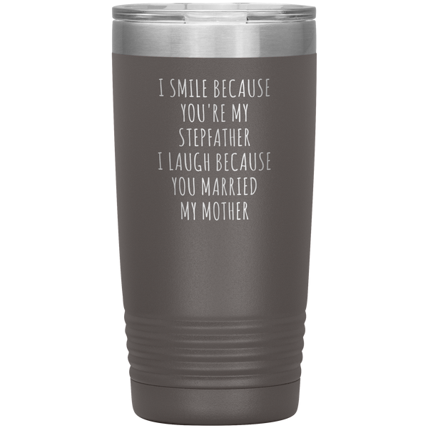 Stepdad Gift for Fathers Day Present I Smile Because You're My Stepfather Tumbler Funny Step Dad Travel Coffee Cup 20oz BPA Free