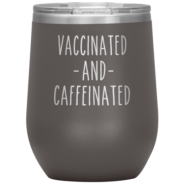 Vaccinated and Caffeinated Stemless Insulated Travel Wine Tumbler BPA Free 12oz