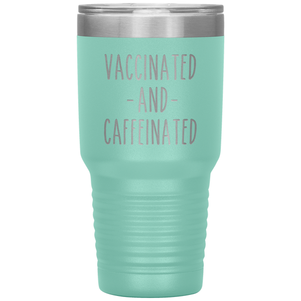 Vaccinated and Caffeinated Tumbler Travel Coffee Cup 30oz BPA Free
