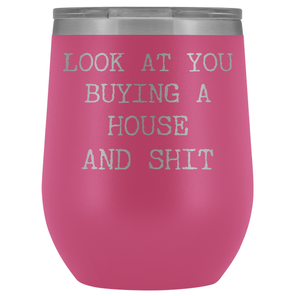 New Homeowner Gift First Time Home Buyer Funny Stemless Stainless Steel Insulated Wine Tumbler Hot Cold BPA Free 12oz Travel Cup