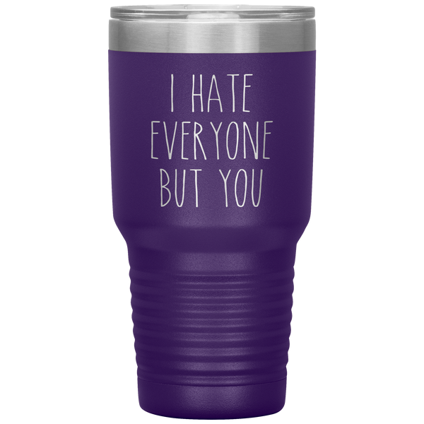 I Hate Everyone Tumbler Gift for Boyfriend Girlfriend Husband Wife Tumbler Travel Coffee Cup 30oz BPA Free
