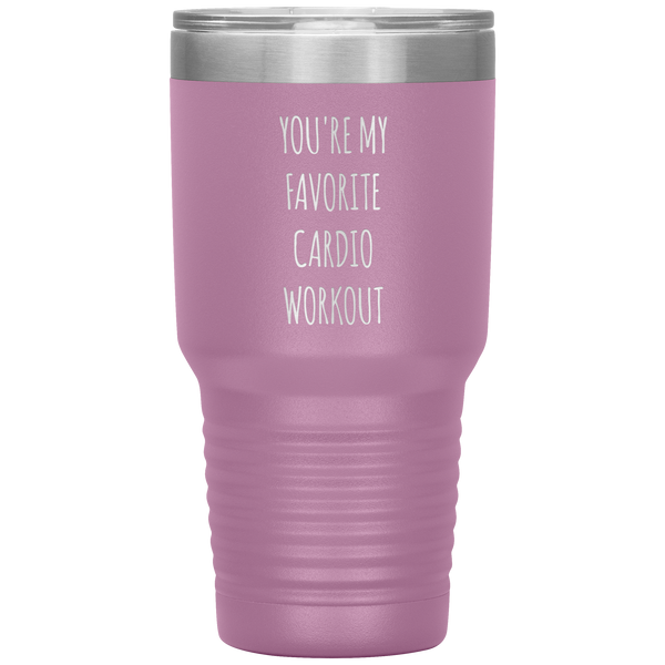 You're My Favorite Cardio Workout Tumbler Travel Coffee Cup 30oz BPA Free