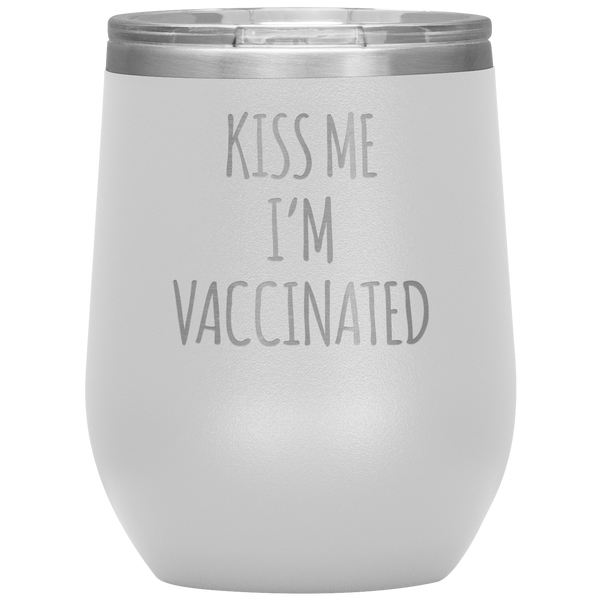 Kiss Me I'm Vaccinated Stemless Insulated Travel Wine Tumbler BPA Free 12oz