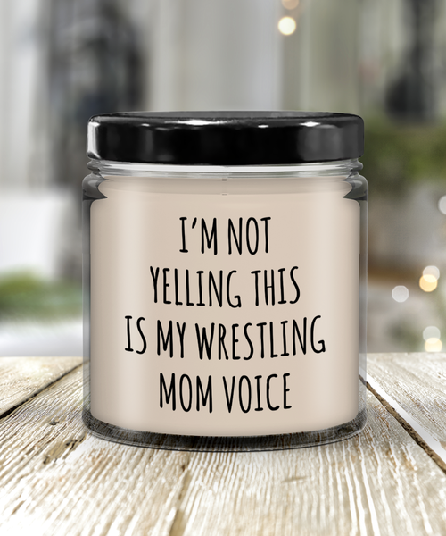 I'm Not Yelling This Is My Wrestling Mom Voice 9 oz Vanilla Scented Soy Wax Candle