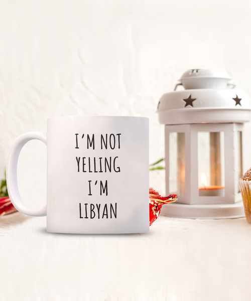 Libya Mug I'm Not Yelling I'm Libyan Coffee Cup Libya Gift