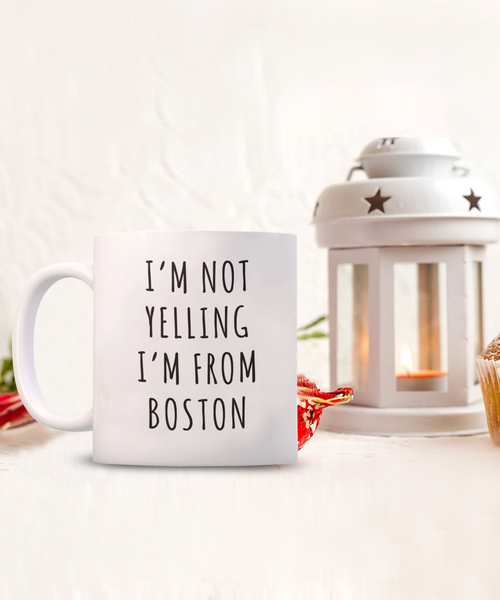 Boston Gifts Massachusetts I'm Not Yelling I'm From Boston Mug Funny Coffee Cup
