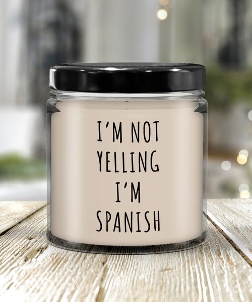I'm Not Yelling I'm Spanish 9 oz Vanilla Scented Soy Wax Candle