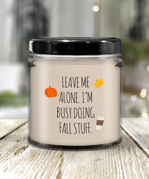 Leave Me Alone I'm Busy Doing Fall Stuff Candle 9 oz Vanilla Scented Soy Wax Blend Candles Funny Gift