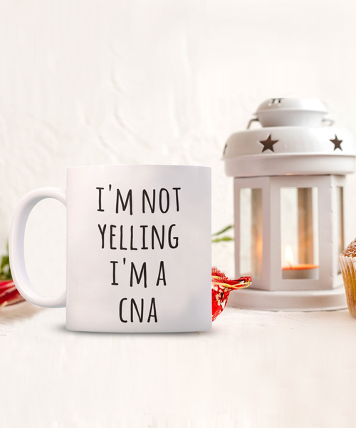 CNA Gifts, CNA Gift, CNA Cup, CNA Mug, Gifts for CNA, I'm Not Yelling I'm a CNA Coffee Cup